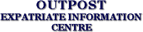 OUTPOST EXPATRIATE INFORMATION CENTRE